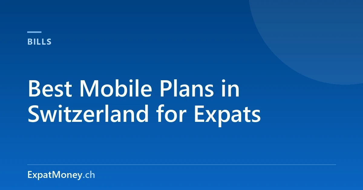 Best Mobile Plans in Switzerland for Expats