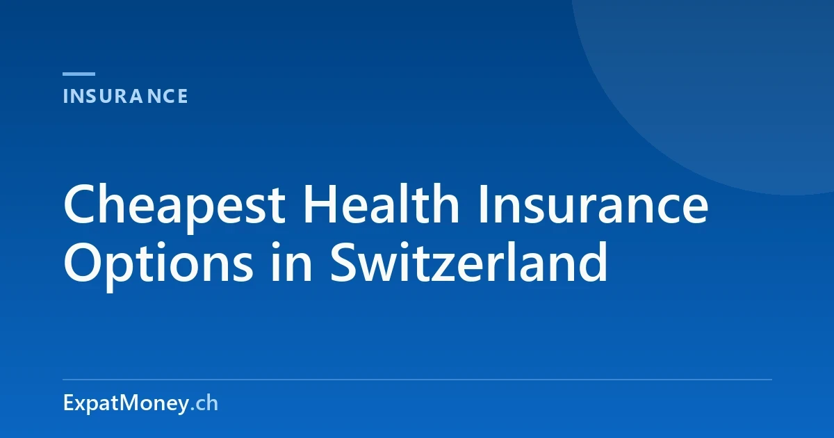 Cheapest Health Insurance Options in Switzerland