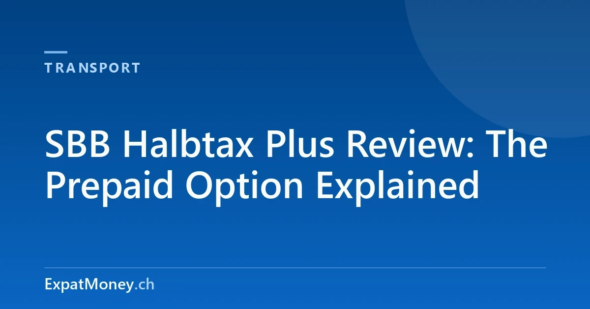 SBB Halbtax Plus Review: The Prepaid Option Explained