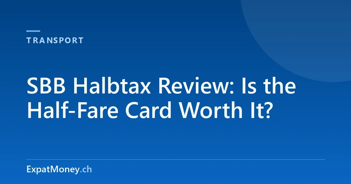 SBB Halbtax Review: Is the Half-Fare Card Worth It?